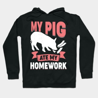 My Pig Ate My Homework Hoodie